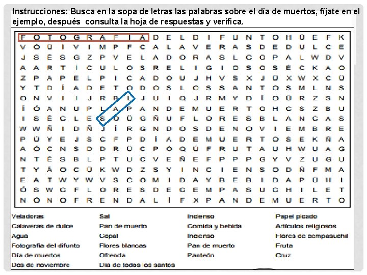 Instrucciones: Busca en la sopa de letras las palabras sobre el día de muertos, Instrucciones: Busca en la sopa de letras las palabras sobre el día de muertos,