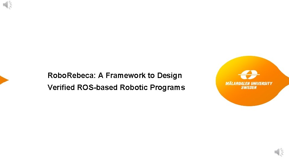 Robo. Rebeca: A Framework to Design Verified ROS-based Robotic Programs 