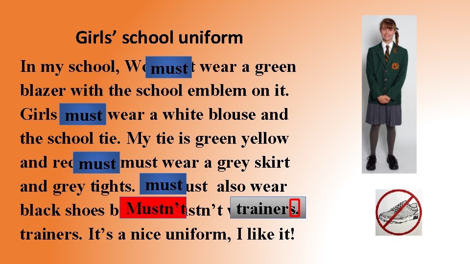 Girls’ school uniform In my school, We must wear a green blazer with the