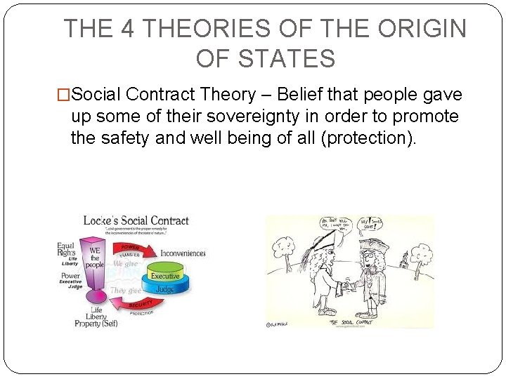 THE 4 THEORIES OF THE ORIGIN OF STATES �Social Contract Theory – Belief that