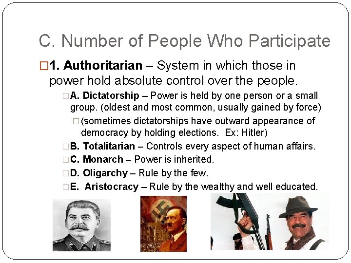 C. Number of People Who Participate � 1. Authoritarian – System in which those