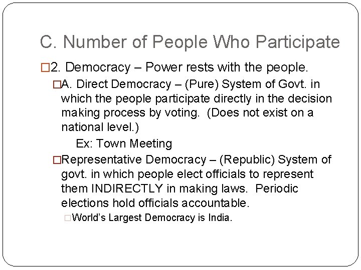 C. Number of People Who Participate � 2. Democracy – Power rests with the