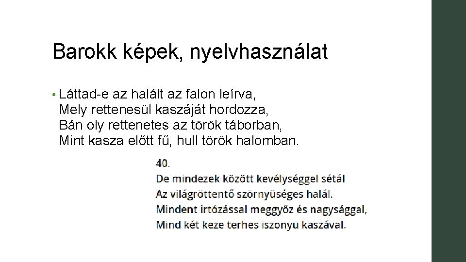 Barokk képek, nyelvhasználat • Láttad-e az halált az falon leírva, Mely rettenesül kaszáját hordozza,