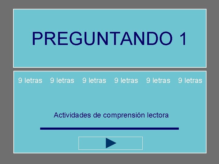 PREGUNTANDO 1 9 letras 9 letras Actividades de comprensión lectora 9 letras 