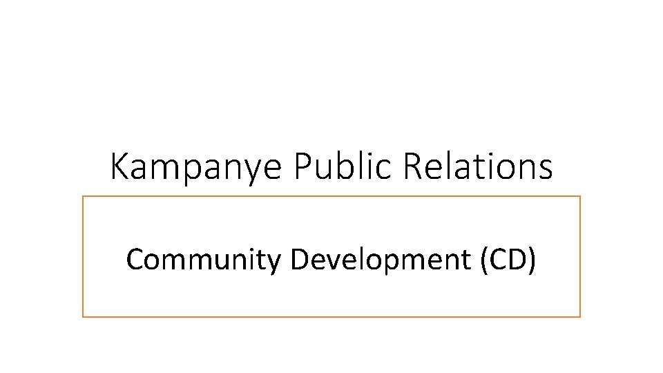 Kampanye Public Relations Community Development (CD) 