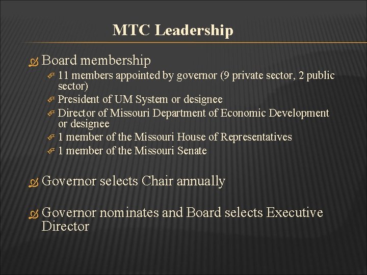 MTC Leadership Board membership 11 members appointed by governor (9 private sector, 2 public