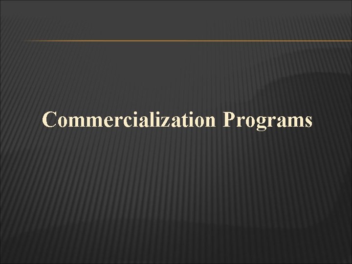 Commercialization Programs 