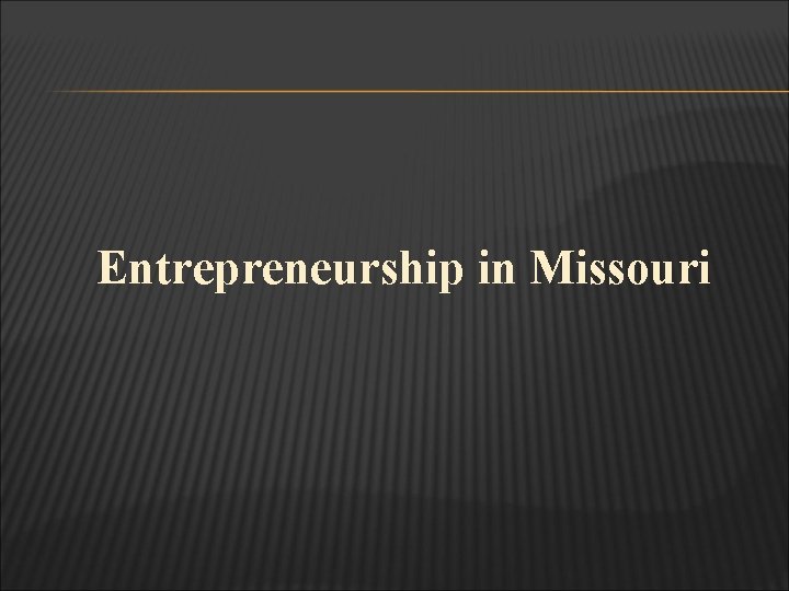 Entrepreneurship in Missouri 