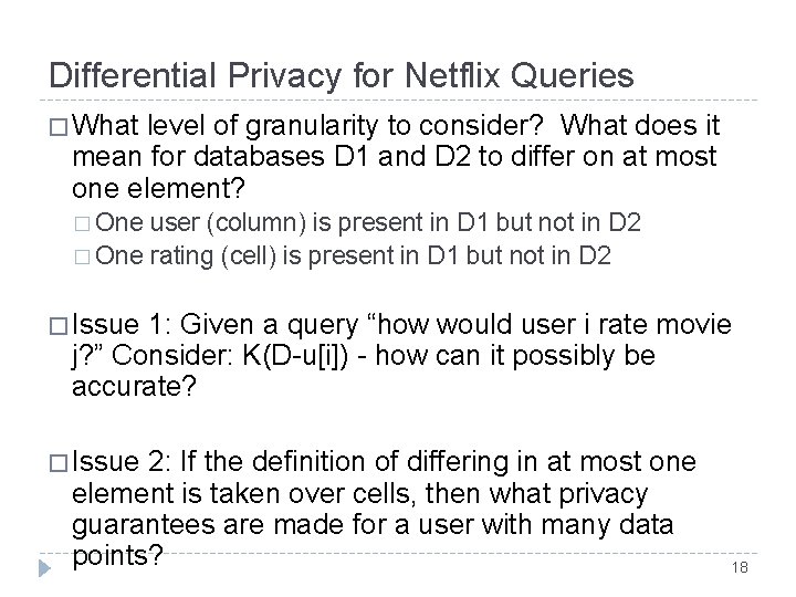 Differential Privacy for Netflix Queries � What level of granularity to consider? What does Differential Privacy for Netflix Queries � What level of granularity to consider? What does