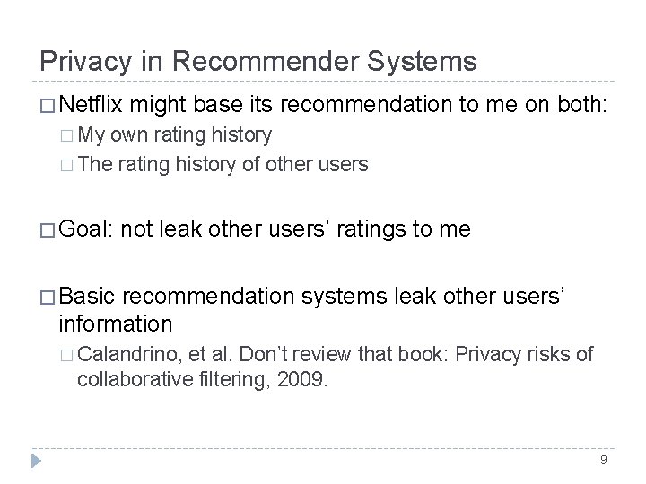 Privacy in Recommender Systems � Netflix might base its recommendation to me on both: Privacy in Recommender Systems � Netflix might base its recommendation to me on both: