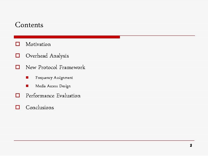 Contents o o o Motivation Overhead Analysis New Protocol Framework n n o o