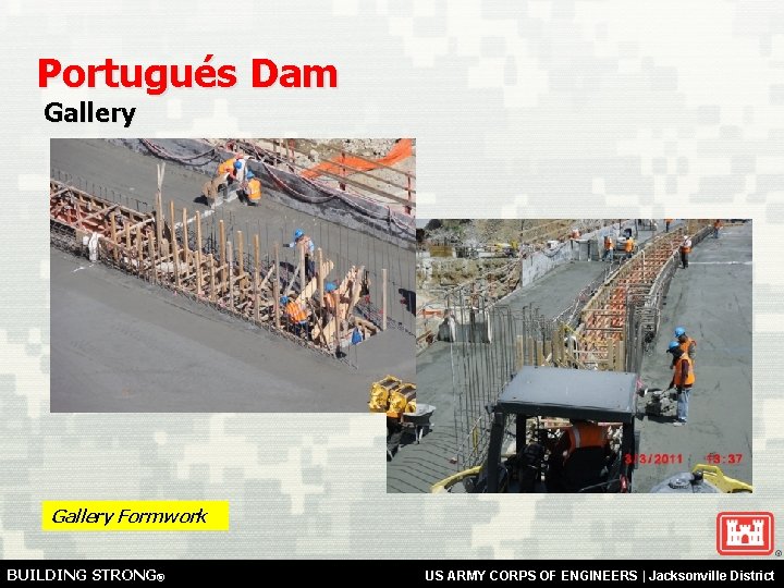 Portugués Dam Gallery Formwork BUILDING STRONG® US ARMY CORPS OF ENGINEERS | Jacksonville District