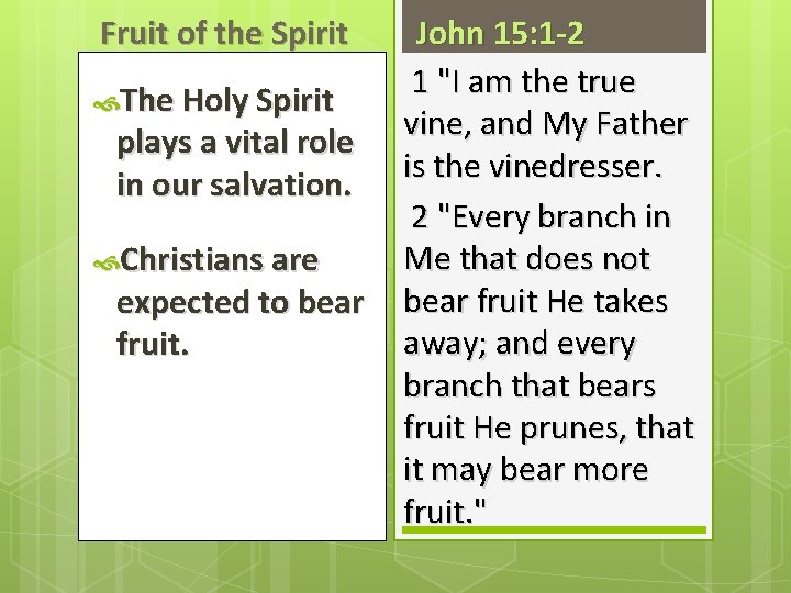 Fruit of the Spirit The Holy Spirit plays a vital role in our salvation.