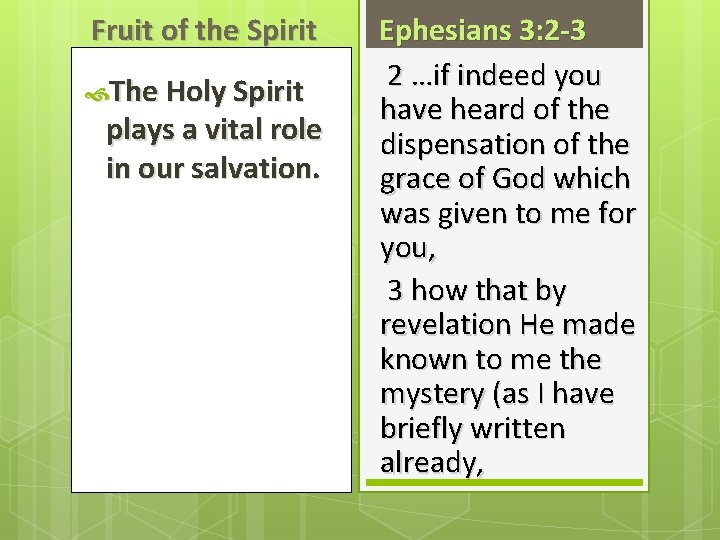 Fruit of the Spirit The Holy Spirit plays a vital role in our salvation.