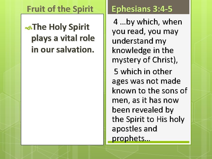 Fruit of the Spirit The Holy Spirit plays a vital role in our salvation.