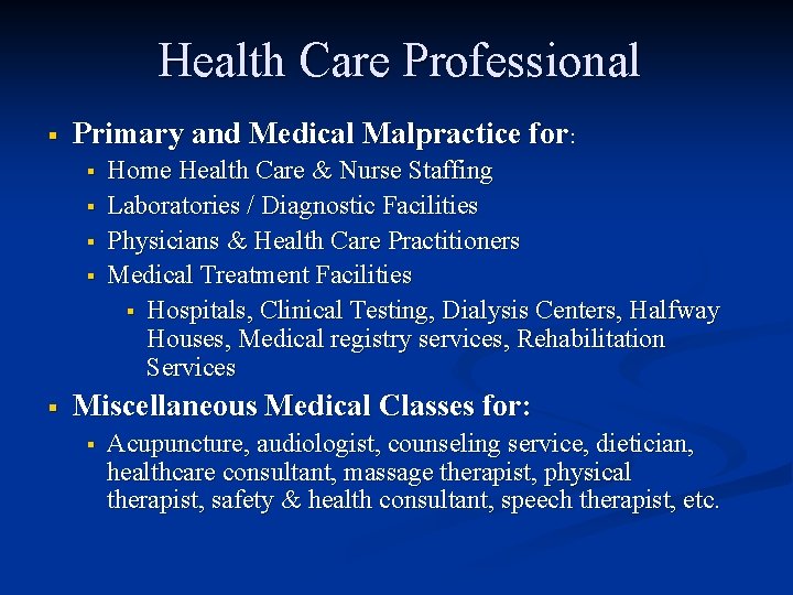 Health Care Professional § Primary and Medical Malpractice for: § § § Home Health