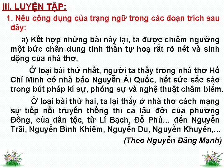 III. LUYỆN TẬP: 1. Nêu công dụng của trạng ngữ trong các đoạn trích