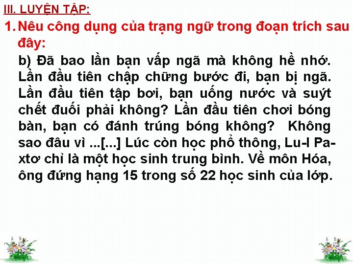 III. LUYỆN TẬP: 1. Nêu công dụng của trạng ngữ trong đoạn trích sau