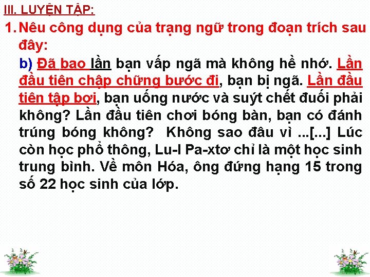 III. LUYỆN TẬP: 1. Nêu công dụng của trạng ngữ trong đoạn trích sau