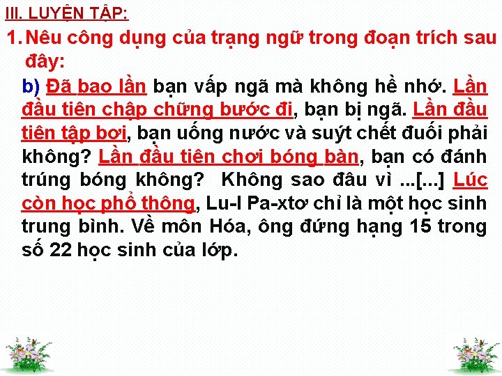 III. LUYỆN TẬP: 1. Nêu công dụng của trạng ngữ trong đoạn trích sau