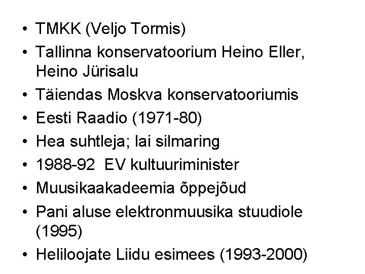  • TMKK (Veljo Tormis) • Tallinna konservatoorium Heino Eller, Heino Jürisalu • Täiendas