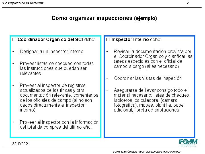 5. 2 Inspecciones Internas 2 Cómo organizar inspecciones (ejemplo) El Coordinador Orgánico del SCI 5. 2 Inspecciones Internas 2 Cómo organizar inspecciones (ejemplo) El Coordinador Orgánico del SCI
