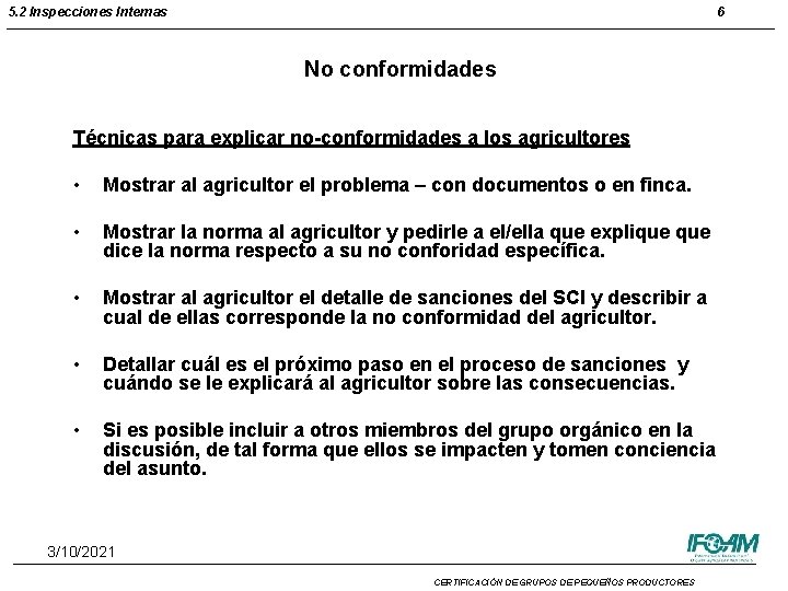 5. 2 Inspecciones Internas 6 No conformidades Técnicas para explicar no-conformidades a los agricultores 5. 2 Inspecciones Internas 6 No conformidades Técnicas para explicar no-conformidades a los agricultores