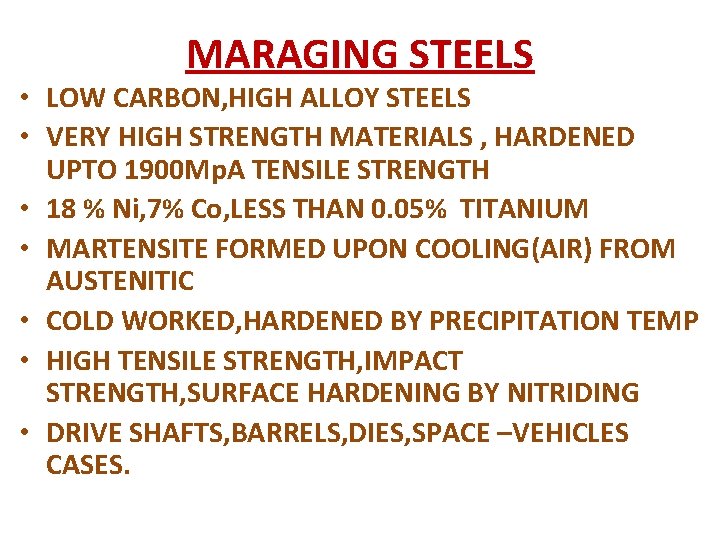MARAGING STEELS • LOW CARBON, HIGH ALLOY STEELS • VERY HIGH STRENGTH MATERIALS ,