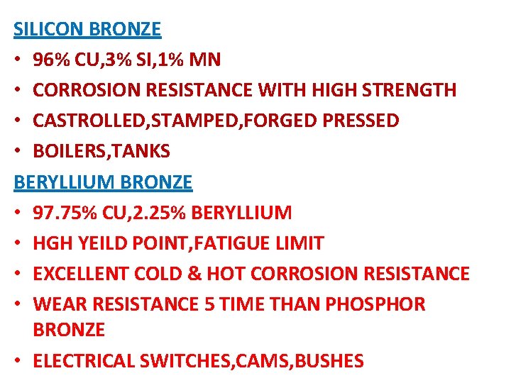 SILICON BRONZE • 96% CU, 3% SI, 1% MN • CORROSION RESISTANCE WITH HIGH