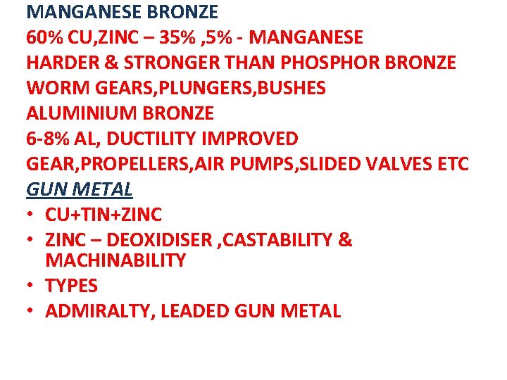 MANGANESE BRONZE 60% CU, ZINC – 35% , 5% - MANGANESE HARDER & STRONGER MANGANESE BRONZE 60% CU, ZINC – 35% , 5% - MANGANESE HARDER & STRONGER