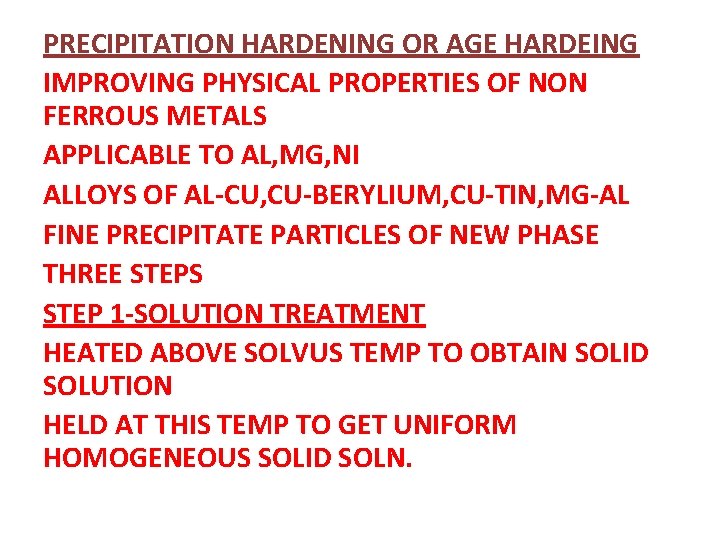 PRECIPITATION HARDENING OR AGE HARDEING IMPROVING PHYSICAL PROPERTIES OF NON FERROUS METALS APPLICABLE TO