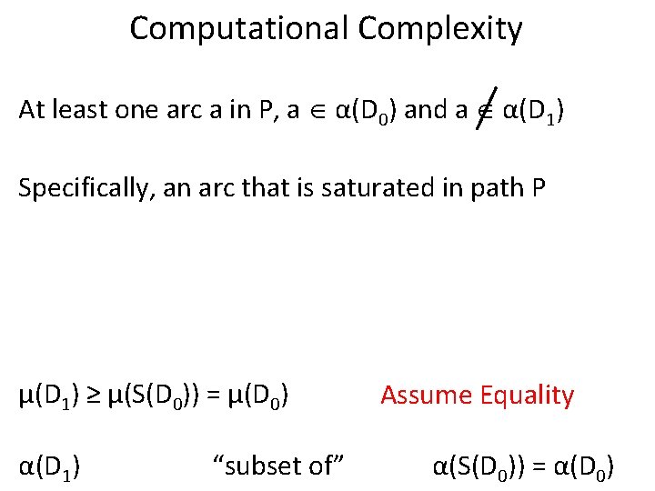 Computational Complexity At least one arc a in P, a α(D 0) and a
