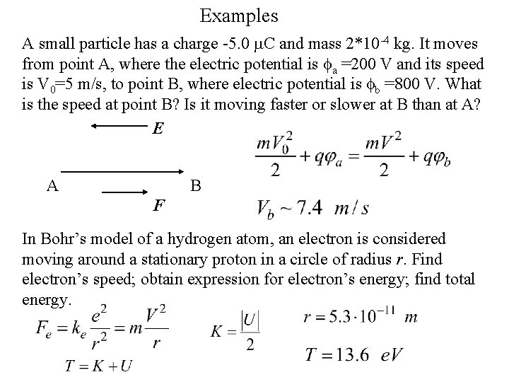 Examples A small particle has a charge -5. 0 m. C and mass 2*10