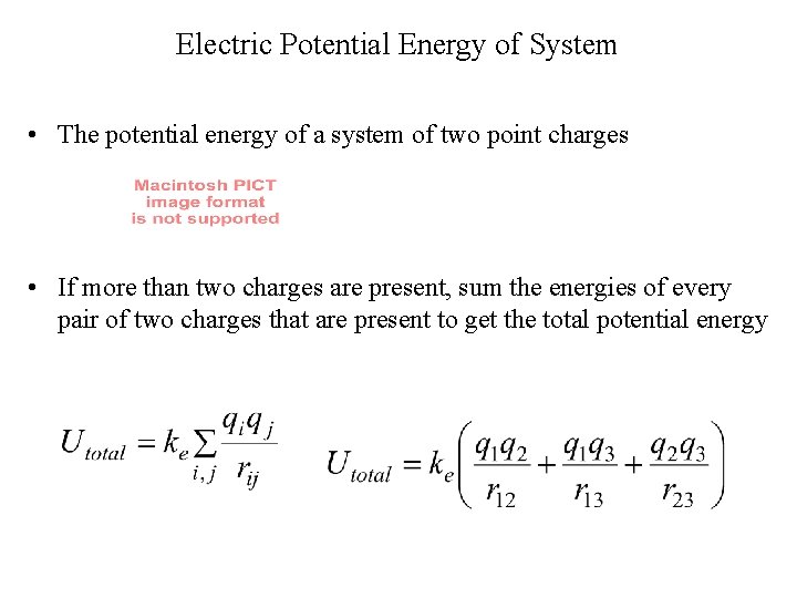 Electric Potential Energy of System • The potential energy of a system of two