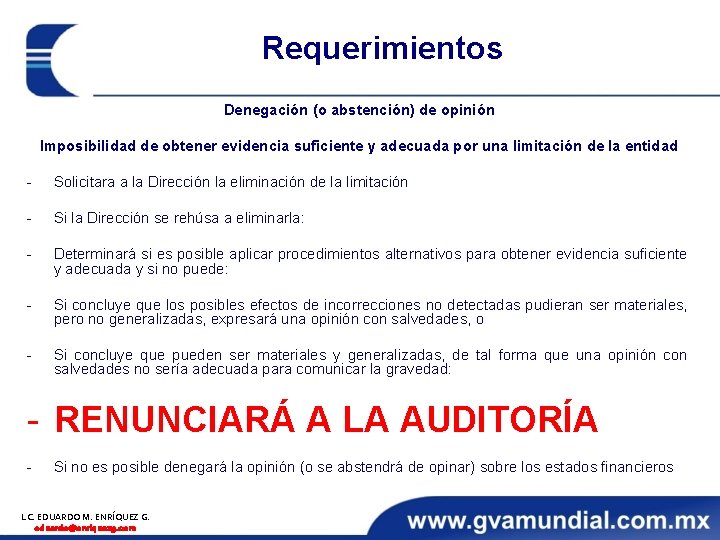 Requerimientos Denegación (o abstención) de opinión Imposibilidad de obtener evidencia suficiente y adecuada por