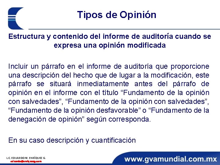 Tipos de Opinión Estructura y contenido del informe de auditoría cuando se expresa una