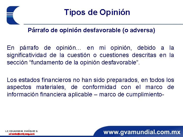 Tipos de Opinión Párrafo de opinión desfavorable (o adversa) En párrafo de opinión… en