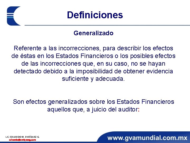 Definiciones Generalizado Referente a las incorrecciones, para describir los efectos de éstas en los