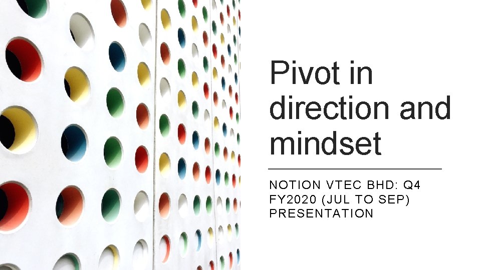 Pivot in direction and mindset NOTION VTEC BHD: Q 4 FY 2020 (JUL TO