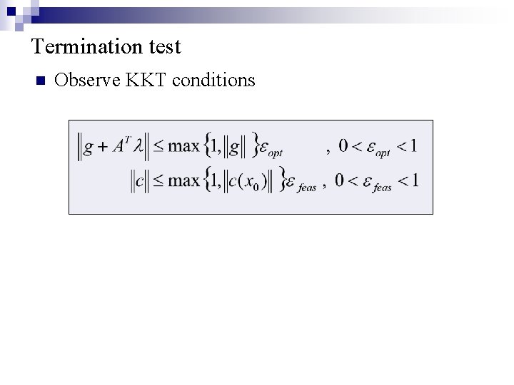 Termination test n Observe KKT conditions 