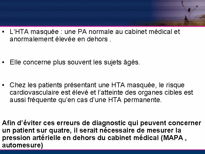  • L’HTA masquée : une PA normale au cabinet médical et anormalement élevée