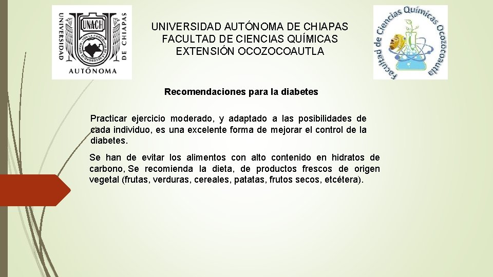 UNIVERSIDAD AUTÓNOMA DE CHIAPAS FACULTAD DE CIENCIAS QUÍMICAS EXTENSIÓN OCOZOCOAUTLA Recomendaciones para la diabetes