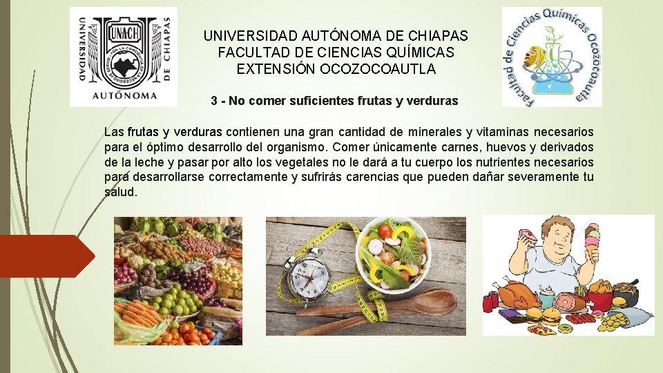 UNIVERSIDAD AUTÓNOMA DE CHIAPAS FACULTAD DE CIENCIAS QUÍMICAS EXTENSIÓN OCOZOCOAUTLA 3 - No comer