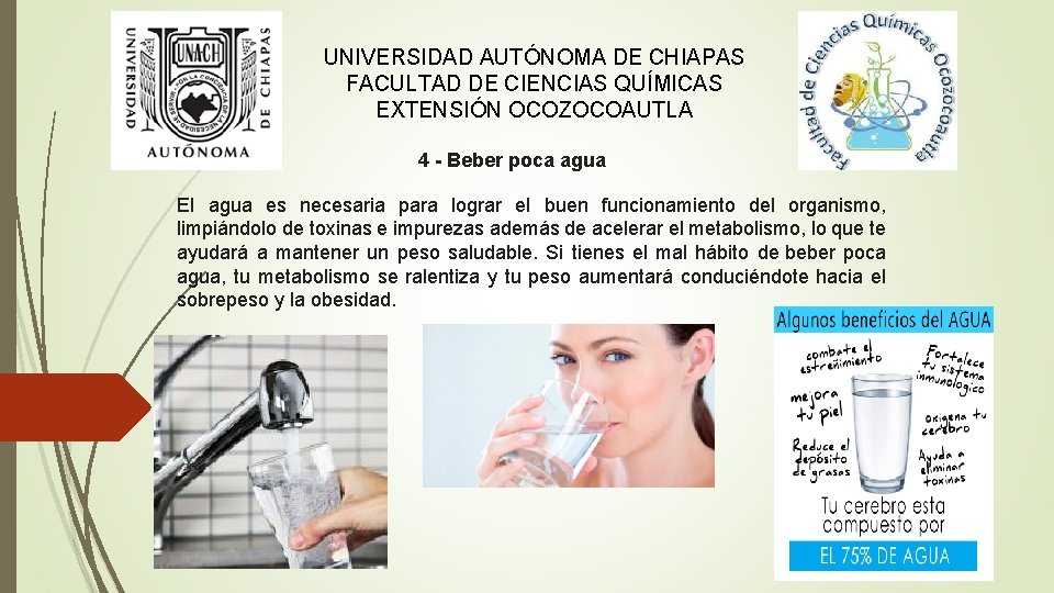 UNIVERSIDAD AUTÓNOMA DE CHIAPAS FACULTAD DE CIENCIAS QUÍMICAS EXTENSIÓN OCOZOCOAUTLA 4 - Beber poca