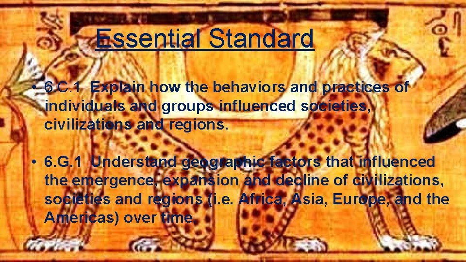 Essential Standard • 6. C. 1 Explain how the behaviors and practices of individuals