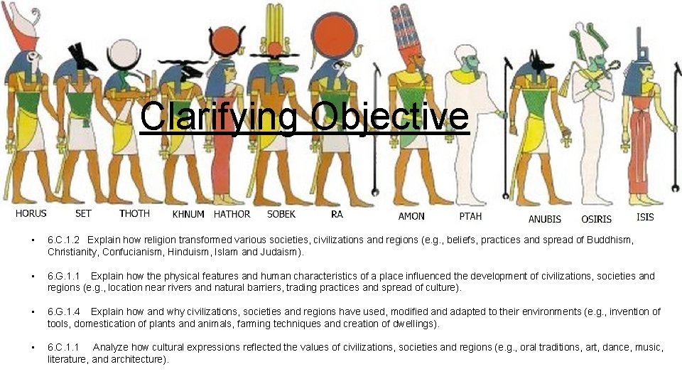 Clarifying Objective • 6. C. 1. 2 Explain how religion transformed various societies, civilizations