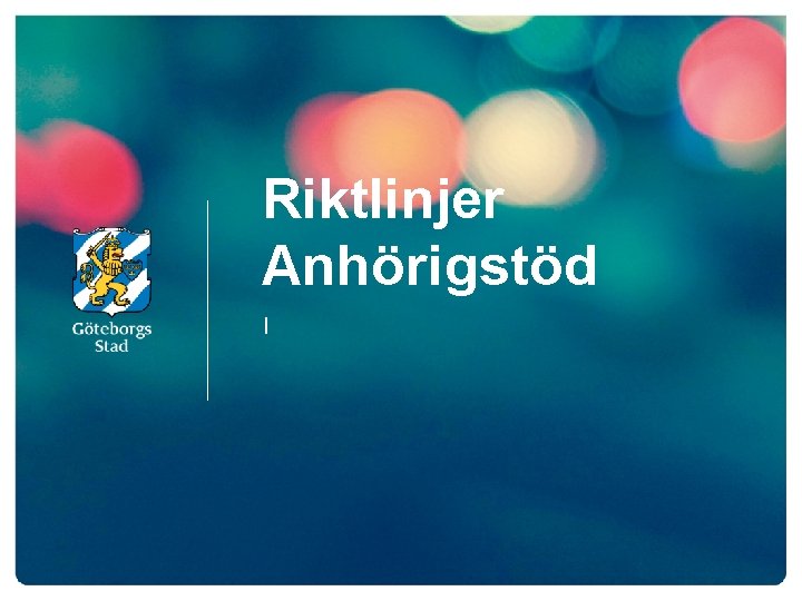 Riktlinjer Anhörigstöd I 