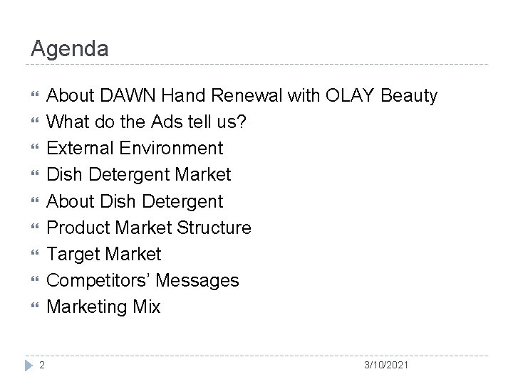 Agenda About DAWN Hand Renewal with OLAY Beauty What do the Ads tell us?