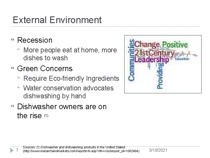 External Environment Recession Green Concerns More people eat at home, more dishes to wash