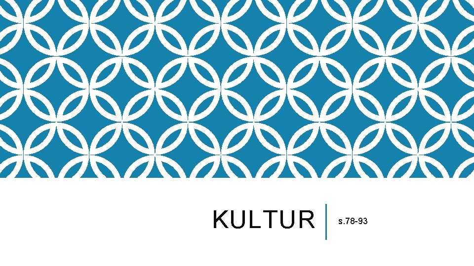 KULTUR s. 78 -93 